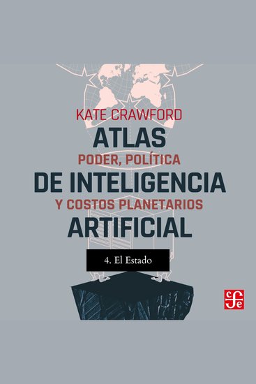El estado - Atlas de inteligencia artificial - Poder política y costos planetarios Parte 4 - cover