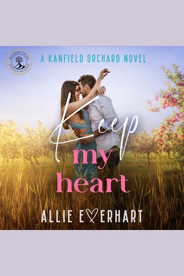 Keep My Heart - A small-town steamy friends-to-lovers second-chance Kanfield Brothers romance (Nick's Story) - cover