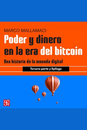 Tercera parte y epílogo - Poder y dinero en la era del bitcoin - Una historia de la moneda digital Parte 3 - cover