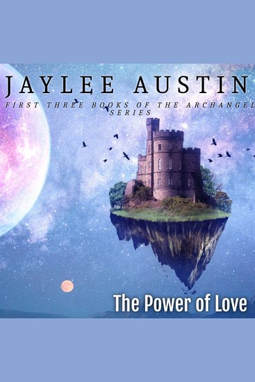 Power of Love The: Archangel Prince Sarim Series books 1-3 - The rise of the kundalini - cover