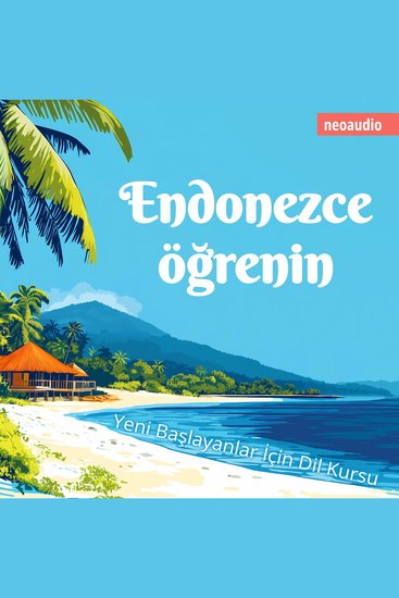 Yeni başlayanlar için dil kursları Endonezce öğrenin (Kısaltılmamış) - cover