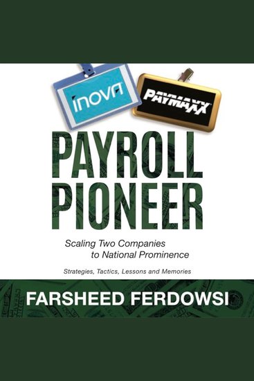 Payroll Pioneer - Scaling Two Companies to National Prominence - cover