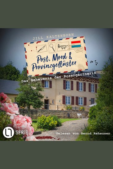 Das Geheimnis der Rosengärtnerin - Post Mord und Provinzgeflüster Folge 2 (Ungekürzt) - cover