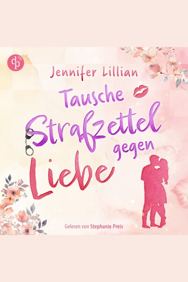 Tausche Strafzettel gegen Liebe | Eine humorvolle Wholesome Romance - Verliebter als die Polizei erlaubt (Ungekürzt) - cover