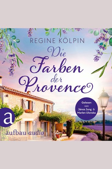 Die Farben der Provence - Ferienzeit und Glücksgefühle Band 1 (Ungekürzt) - cover