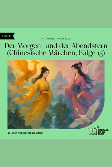 Der Morgen- und der Abendstern (Chinesische Märchen Folge 15) - cover