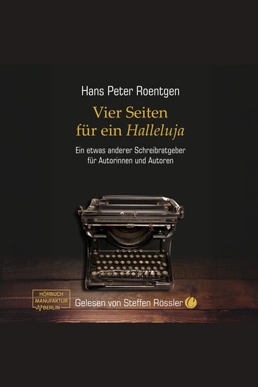 Vier Seiten für ein Halleluja - Ein etwas anderer Schreibratgeber für Autorinnen und Autoren (ungekürzt) - cover