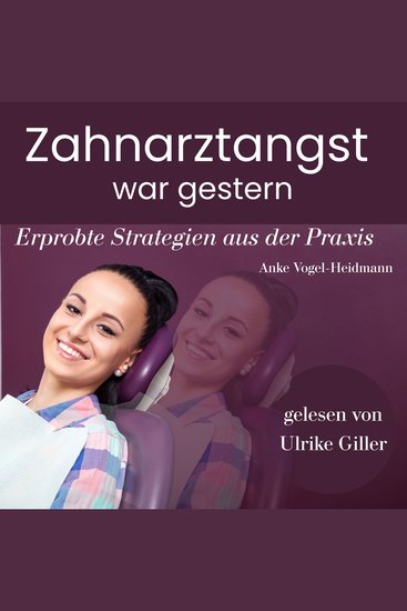 Zahnarztangst war gestern - Erprobte Strategien aus der Praxis - cover