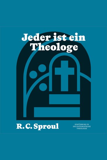 Jeder ist ein Theologe - Einführung in die Systematische Theologie - cover