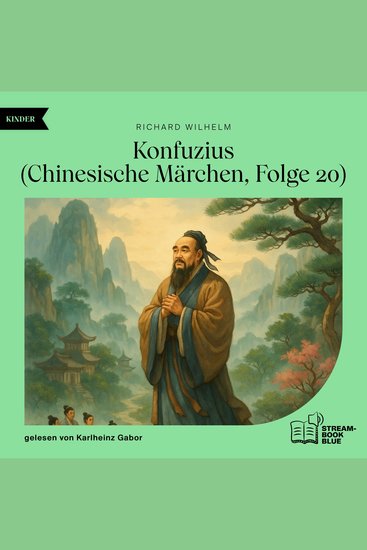 Konfuzius (Chinesische Märchen Folge 20) - cover