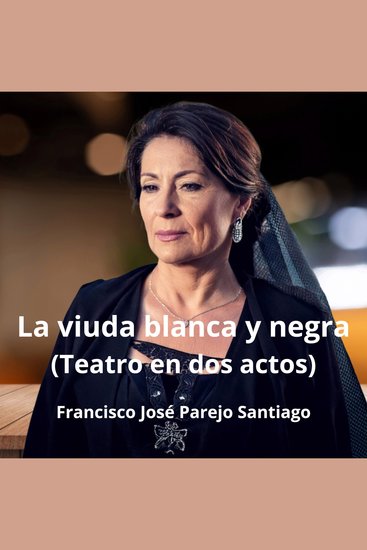 La viuda blanca y negra - (Teatro en dos actos) - cover