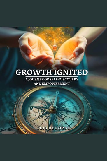 Growth Ignited - A Journey of Self-Discovery and Empowerment - cover