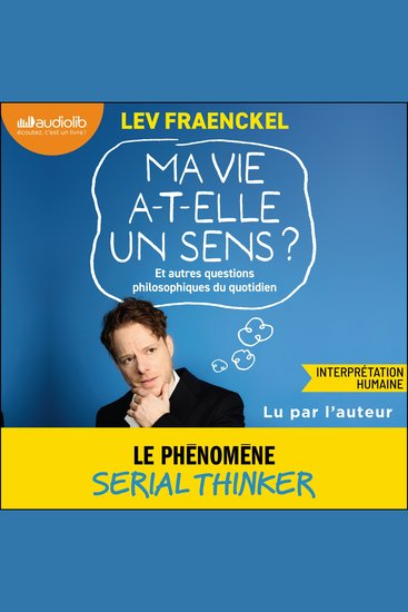 Ma vie a-t-elle un sens ? - Et autres questions philosophiques du quotidien - cover