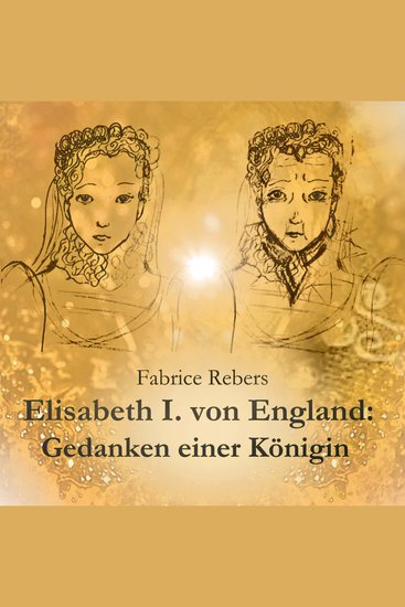 Elisabeth I von England: Gedanken einer Königin - cover