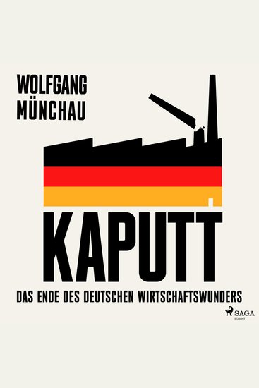 Kaputt: Das Ende des deutschen Wirtschaftswunders - cover