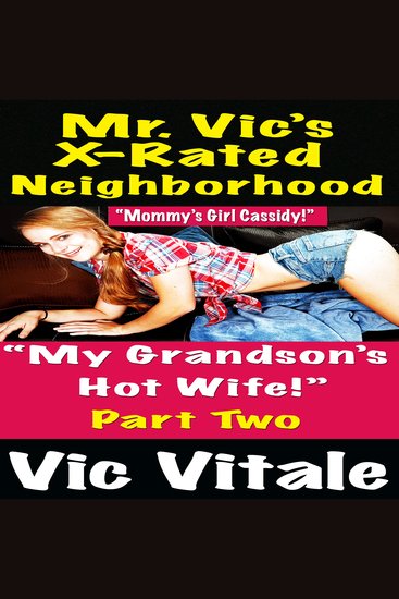 Mr Vic’s X-Rated Neighborhood “My Grandson’s Hot Wife!” Part 2 - cover