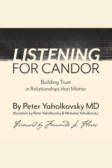 Listening for Candor - Building Trust in Relationships that Matter - cover