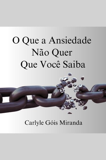 O Que a Ansiedade Não Quer Que Você Saiba - cover