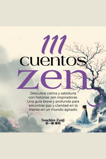 111 Cuentos Zen - Descubre calma y sabiduría con historias zen inspiradoras Una guía breve y profunda para encontrar paz y claridad en la mente en un mundo agitado - cover
