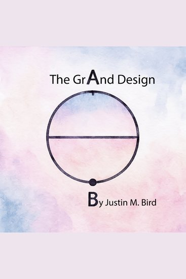 The Grand Design - Parallels Between Creation Connection and God's Relationship with Humanity - cover