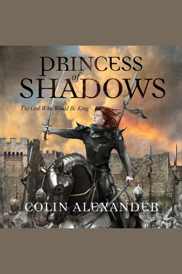 Princess of Shadows - The Girl Who Would Be King - cover
