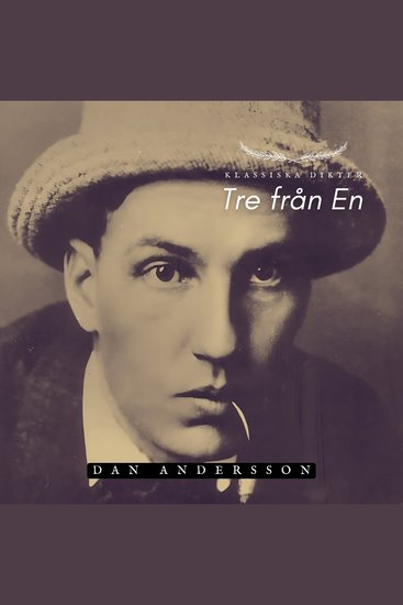 Tre från En - Dan Andersson - Klassiska Dikter - cover