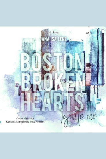 Boston Broken Hearts: Ignite Me (Boston-Broken-Hearts-Reihe 4) - cover