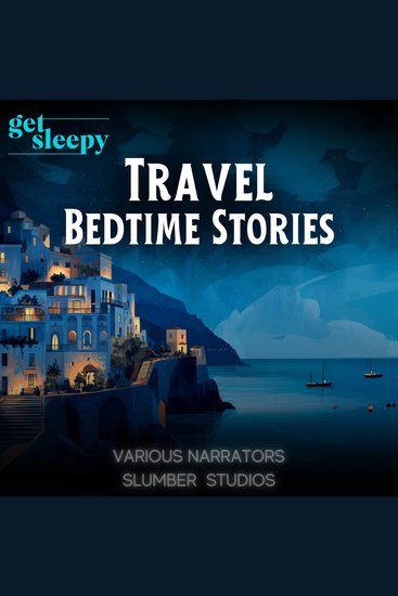 Travel Bedtime Stories for Adults - Relaxing adventures to help you fall asleep - cover