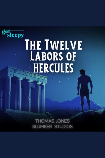 The Twelve Labors of Hercules - A bedtime story adaptation of an epic classic - cover