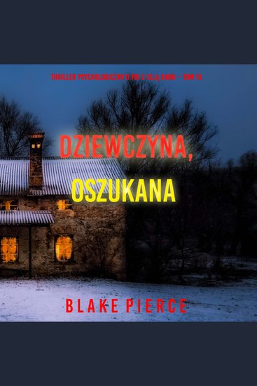 Dziewczyna oszukana (Thriller psychologiczny o FBI z Ellą Dark – Tom 15) - Cyfrowa narracja przy użyciu syntezowanego głosu - cover