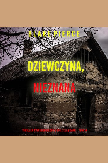 Dziewczyna nieznana (Thriller psychologiczny o FBI z Ellą Dark – Tom 14) - Cyfrowa narracja przy użyciu syntezowanego głosu - cover
