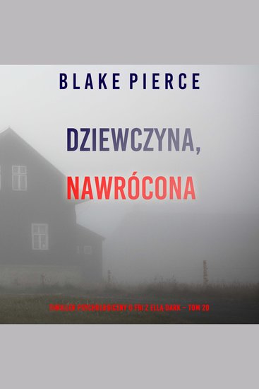 Dziewczyna nawrócona (Thriller psychologiczny o FBI z Ellą Dark – Tom 20) - Cyfrowa narracja przy użyciu syntezowanego głosu - cover