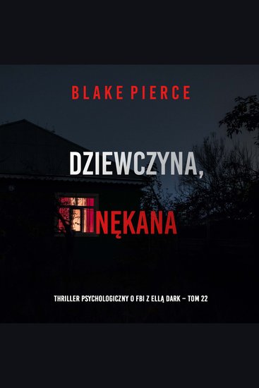 Dziewczyna nękana (Thriller psychologiczny o FBI z Ellą Dark – Tom 22) - Cyfrowa narracja przy użyciu syntezowanego głosu - cover