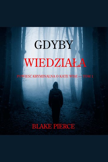 Gdyby wiedziała (Powieść kryminalna o Kate Wise — Tom 1) - Cyfrowa narracja przy użyciu syntezowanego głosu - cover