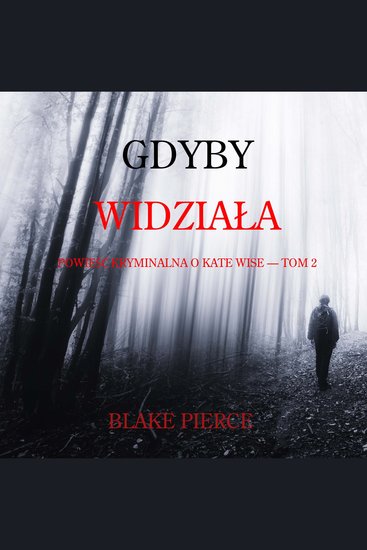 Gdyby widziała (Powieść kryminalna o Kate Wise — Tom 2) - Cyfrowa narracja przy użyciu syntezowanego głosu - cover