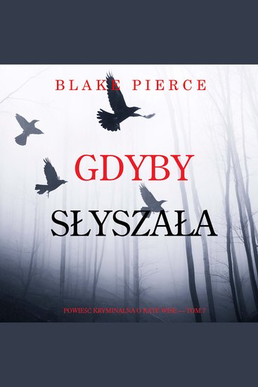 Gdyby słyszała (Powieść kryminalna o Kate Wise — Tom 7) - Cyfrowa narracja przy użyciu syntezowanego głosu - cover