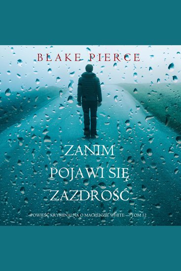 Zanim pojawi się zazdrość (Powieść kryminalna o Mackenzie White — Tom 12) - Cyfrowa narracja przy użyciu syntezowanego głosu - cover