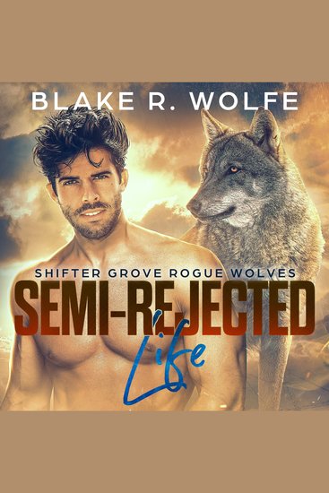 Semi-Rejected Life - MM Wolf Shifter Romance - cover