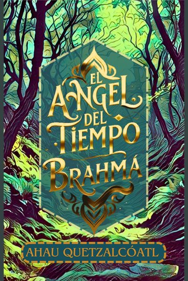 El Ángel Del Tiempo - Brahma Libro 1 - Brahma - cover