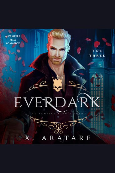 Ever Dark: The Vampire King's Enemy - Volume 3 A M M Vampire Romance - cover