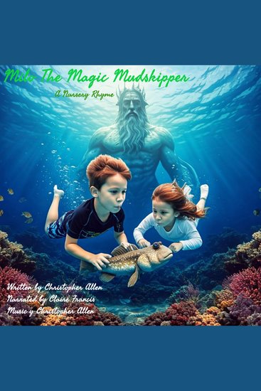 Milo the Magic Mudskipper - A Nursery Rhyme - cover