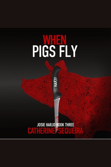 When Pigs Fly - Josie Harjo Book Three - cover