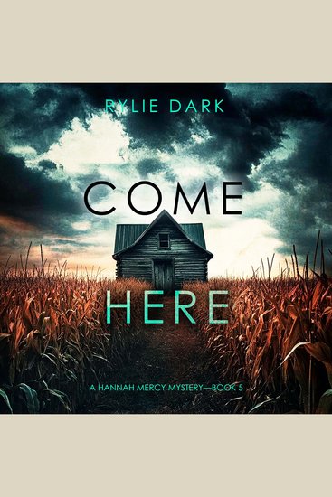Come Here (A Hannah Mercy FBI Suspense Thriller—Book Five) - Digitally narrated using a synthesized voice - cover