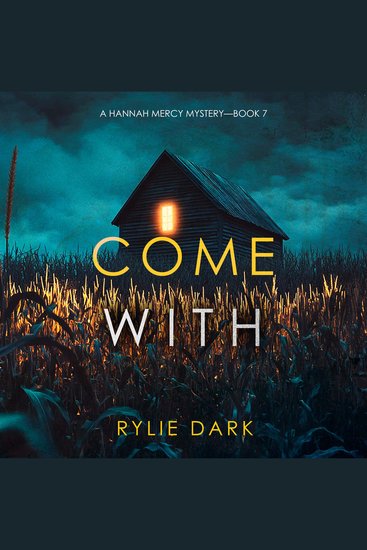 Come With (A Hannah Mercy FBI Suspense Thriller—Book Seven) - Digitally narrated using a synthesized voice - cover