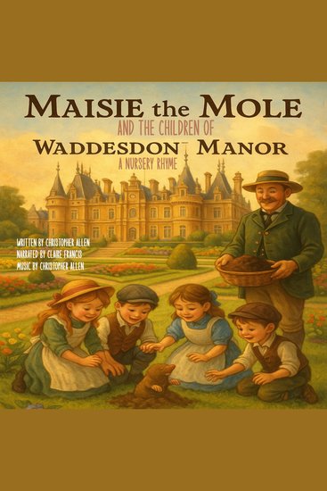Maisie the Mole - And the Children of Waddesdon Manor - A Nursery Rhyme - cover