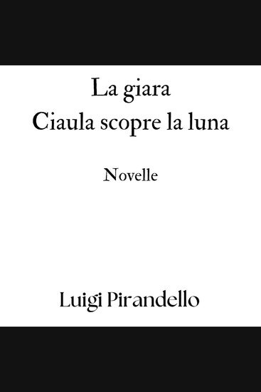 La giara - Ciaula scopre la luna - Novelle - cover