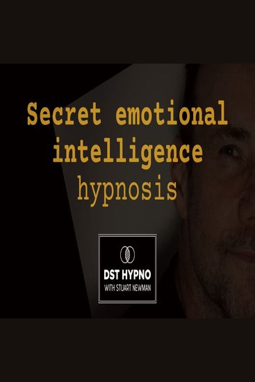 Secret emotional intelligence hypnosis - A guided meditation - DST Hypno with Stu Newman - cover