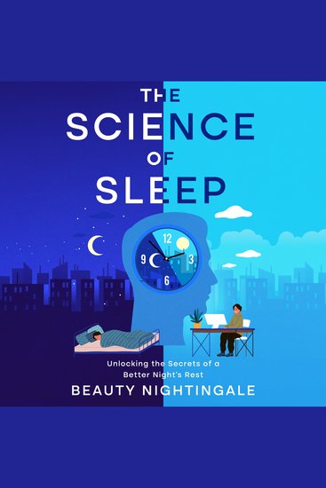 The Science of Sleep - Unlocking the Secrets of a Better Night's Rest - cover