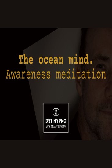 ocean mind awareness meditation The - A guided meditation - DST Hypno with Stu Newman - cover