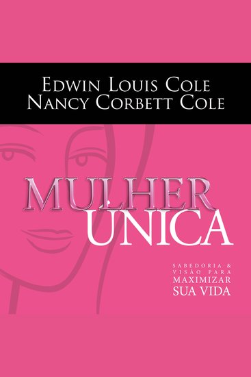 Mulher Única - Sabedoria e visão para maximizar sua vida - cover